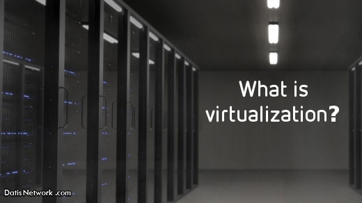 مجازی سازی (Virtualization) چیست و چه کاربردی دارد؟