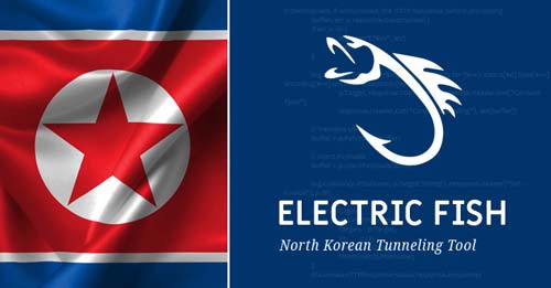 ELECTRICFISH بد افزار جدید متعلق به گروه Hidden Cobra کره شمالی!