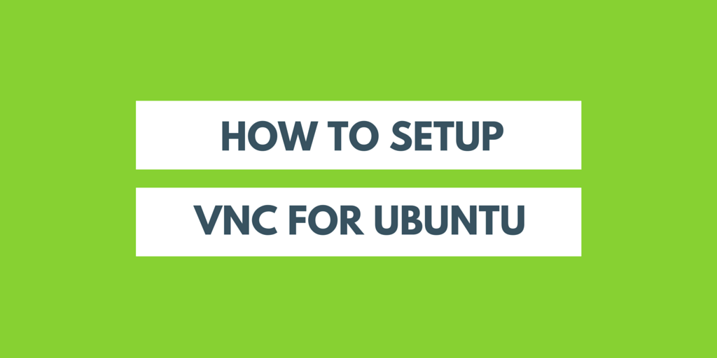 آموزش نصب و راه اندازی VNC در اوبونتو (Ubuntu)