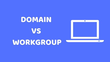 تفاوت شبکه های Domain و WorkGroup چیست؟