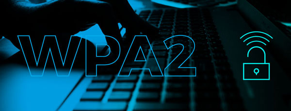 WPA2 چیست؟ پروتکل امنیتی WPA2 چگونه کار می کند؟