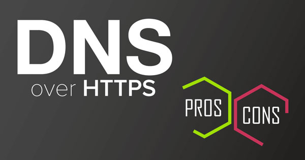 DoH چیست؟ آشنایی با پروتکل DNS Over HTTPS و کاربرد آن