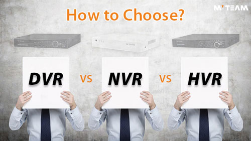 تفاوت دستگاه های DVR و NVR و HVR چیست؟