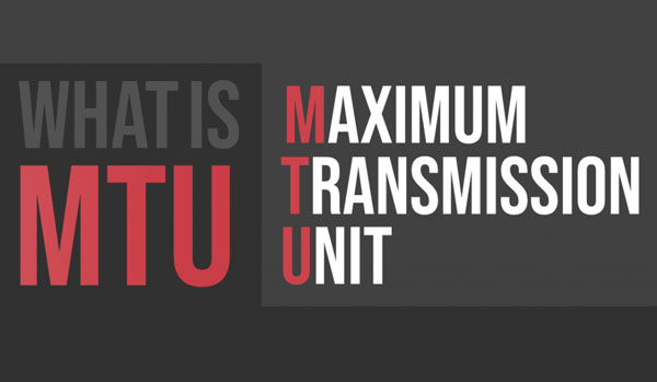 MTU چیست؟ آشنایی با مفهوم و کاربرد Maximum Transmission Unit