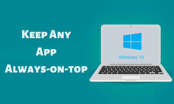 آموزش ثابت نگه داشتن یک پنجره با استفاده از Always On Top در ویندوز