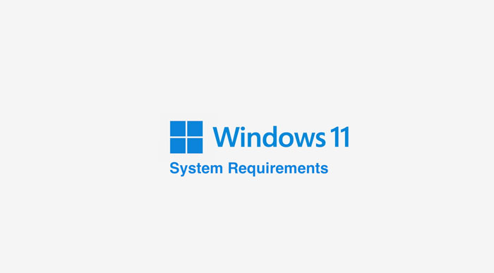 مشخصات حداقل سیستم مورد نیاز ویندوز 11 [Windows 11]