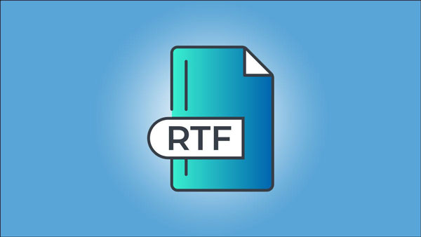 فایل RTF چیست؟ چگونه فایل با فرمت RTF را باز کنیم؟